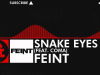Feint - Snake Eyes (...