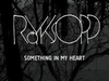 Röyksopp - Something...